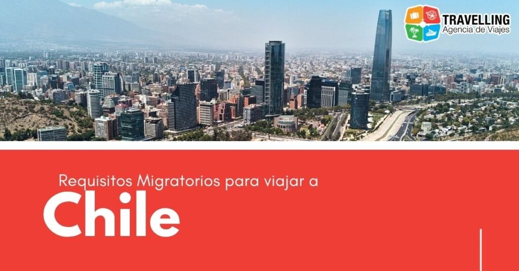 Chile requisitos migratorios