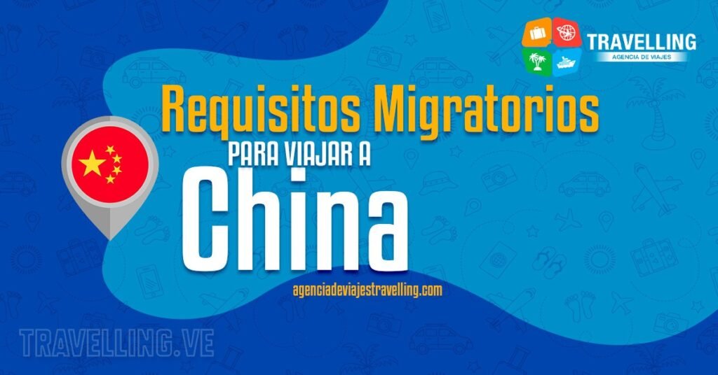 Requisitos migratorios para viajar a China