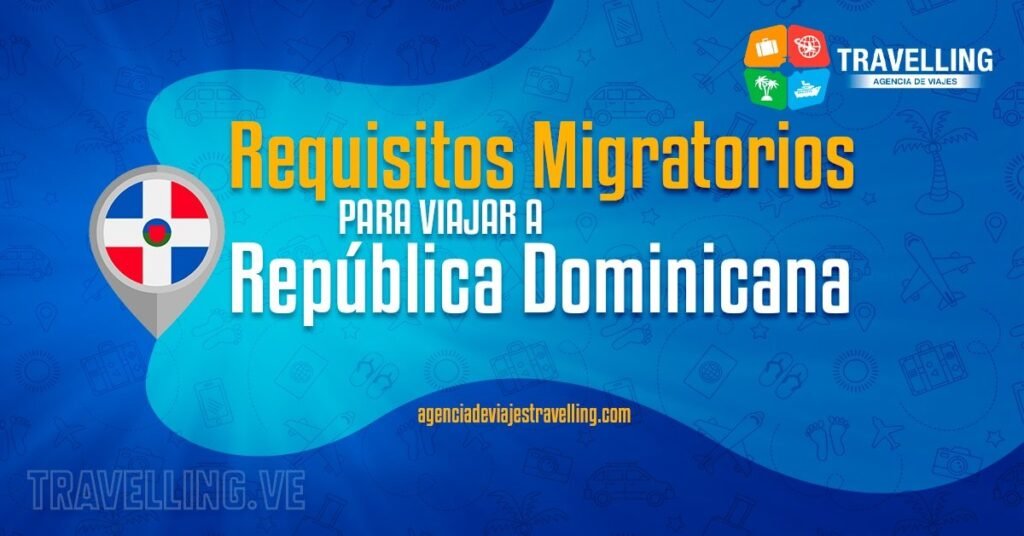 requisitos migratorios para republica dominicana