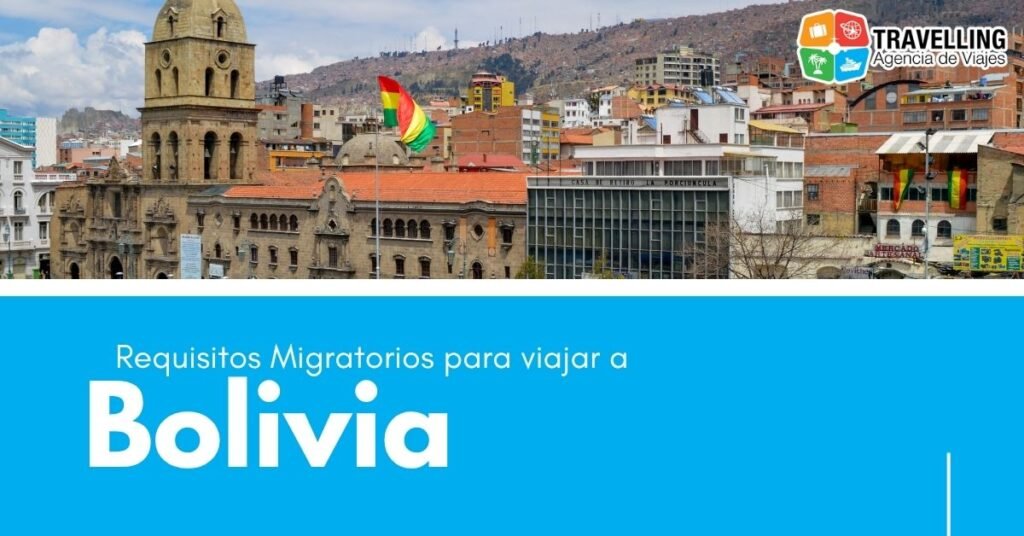 requisitos migratorios para viajar a Bolivia