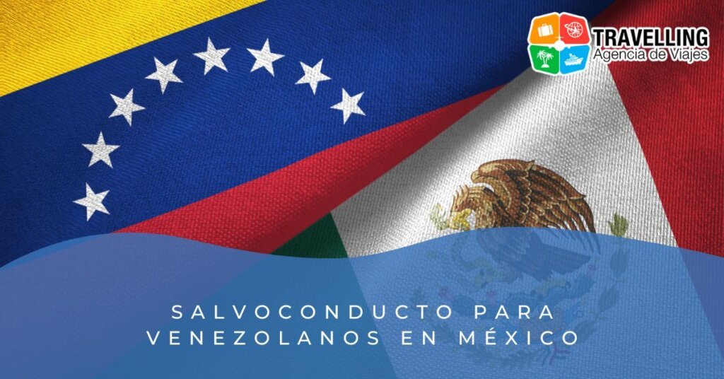 Salvoconducto para Venezolanos en México