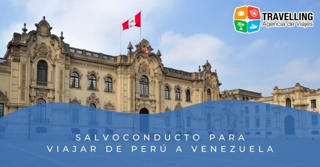 Salvoconducto para viajar de Perú a Venezuela