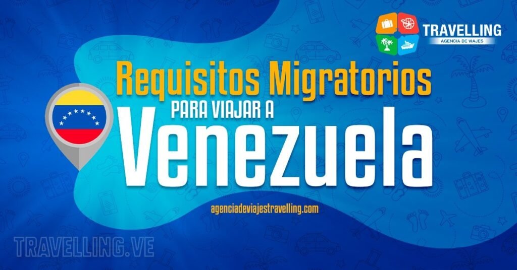 requisitos migratorios para viajar a venezuela