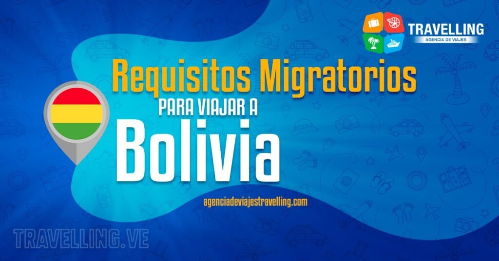 requisitos migratorios para viajar a bolivia