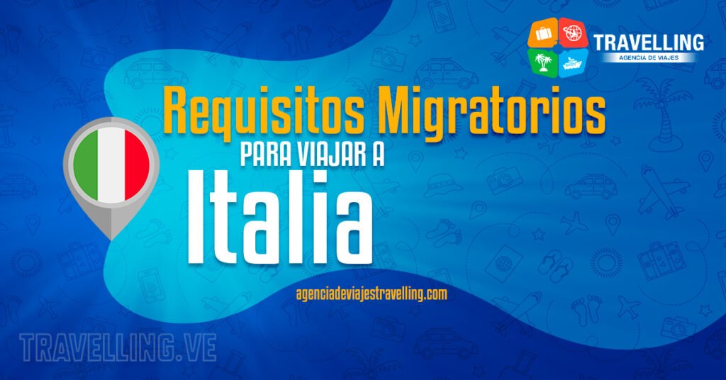 Requisitos migratorios para viajar a italia