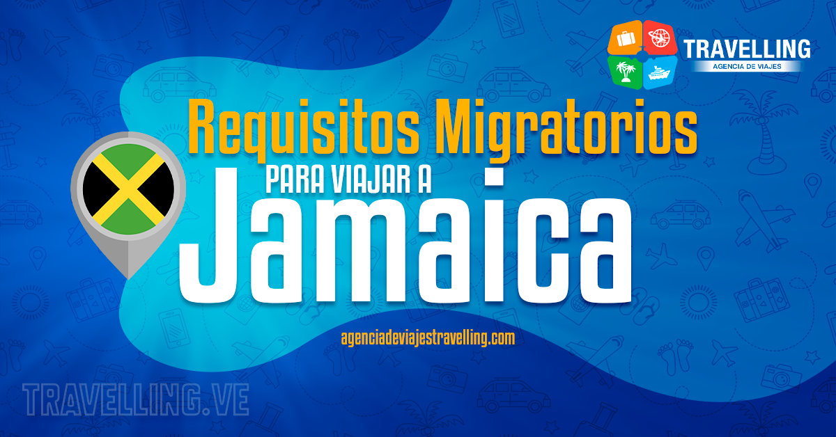 requisitos migratorios para viajar a jamaica