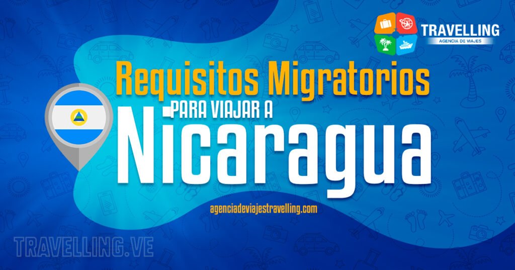requisitos migratorios para viajar a nicaragua