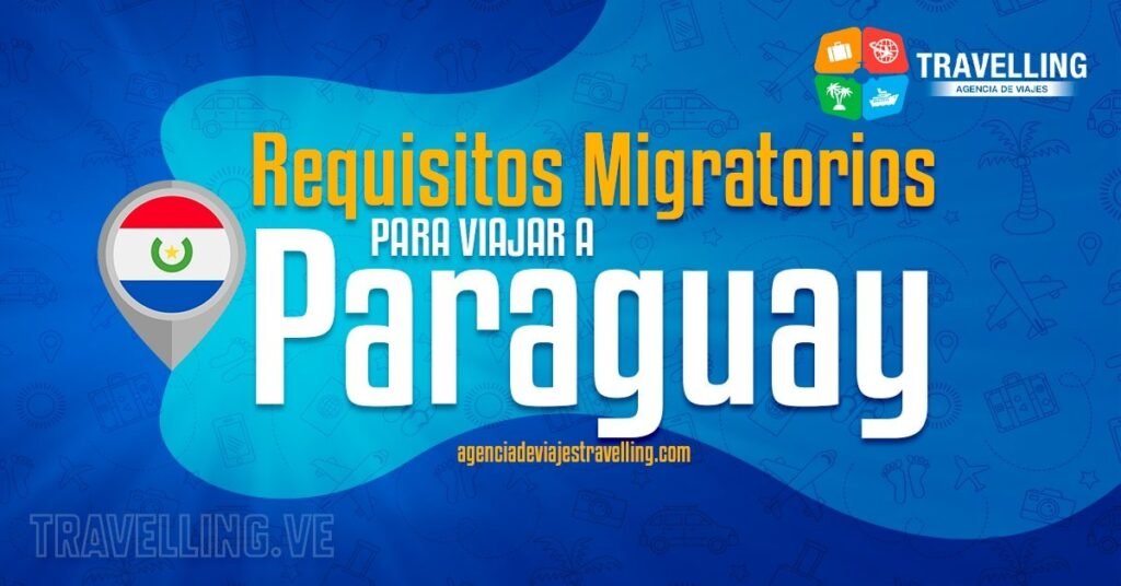 requisitor migratorios para viajar a paraguay