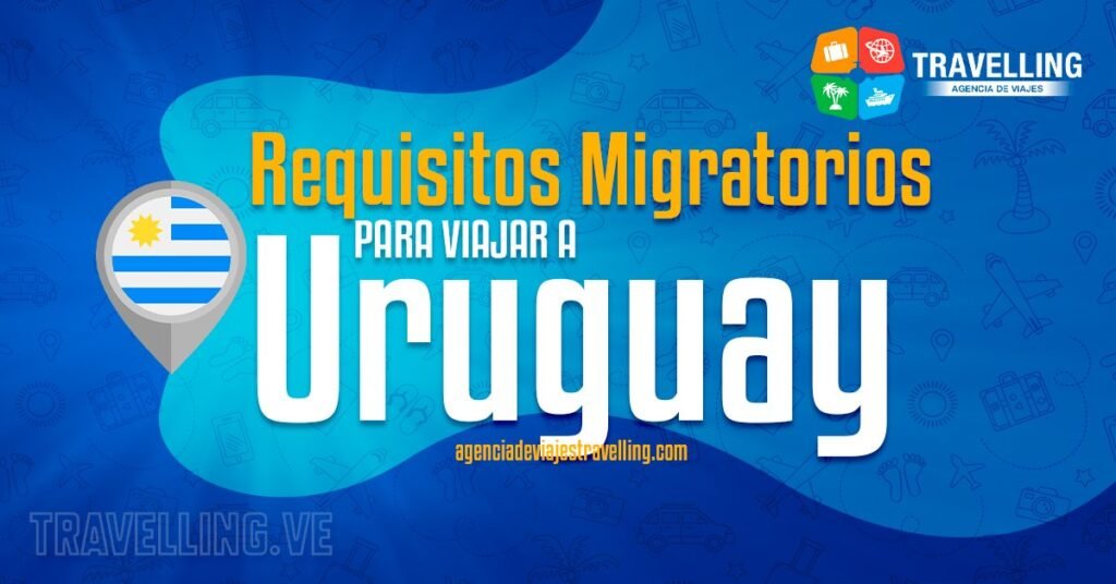 requisitos migratorios para viajar a uruguay